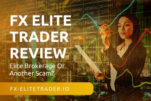 FX Elite Trader Review – Elite Brokerage Or Another Scam?