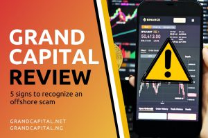 Review of Grand Capital: 5 Indicators Of An Offshore Scam