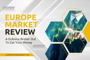 EuropeMarket Review – A Dubious Broker Out To Get Your Money