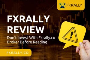 FXrally Review 2022 – Don’t Invest With Fxrally.co Broker Before Reading