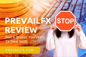 PrevailFX Review – Not A Broker You Want To Deal With