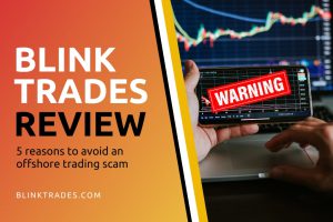 5 warning indications of an offshore trading scam, according to a review of Blink Trades