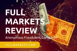 FullMarkets Review — Anonymous Fraudulent Company?