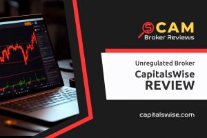 CapitalsWise Review – Malignant Modus Operandi Of This Unsafe Broker