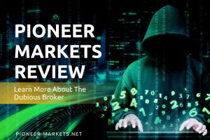 Pioneer Markets Review – Find Out About This Doubtful Broker