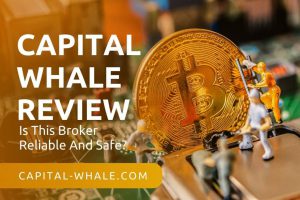 Capital Whale Review – Is This Broker Reliable And Safe?