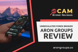 Aron Groups Review – Be Careful With This Broker