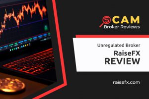 RaiseFX Review – Beware Of This Cunning Broker Scam