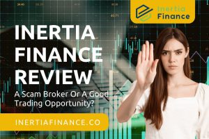 Inertia Finance Review – A Scam Broker Or A Good Trading Opportunity?